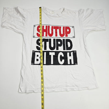 Shut Up Stupid Bitch Shirt 80s / 90s M